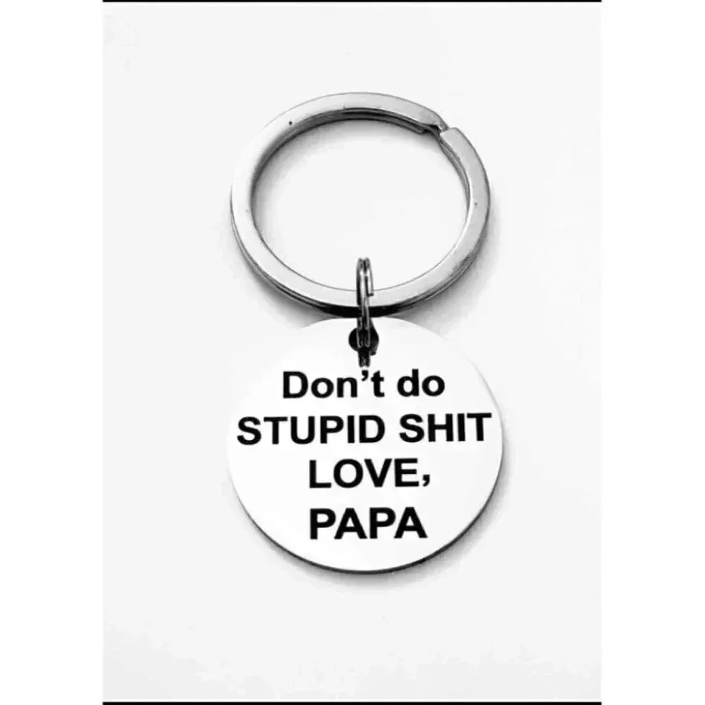 Don't Do Stupid Love Papa Funny Love Reminder Cute Keychain